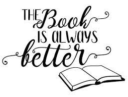 Download Free Svg Files Svg Png Dxf Eps Quote The Book Is Always Better