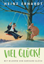 Glück ist wie blütenduft, der dir vorüber fliegt. Viel Gluck Gedichte Und Verse Erhardt Heinz Gluck Gerhard Dussmann Das Kulturkaufhaus