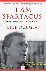 Pictorial press ltd / alamy/alamy. I Am Spartacus Making A Film Breaking The Blacklist By Kirk Douglas