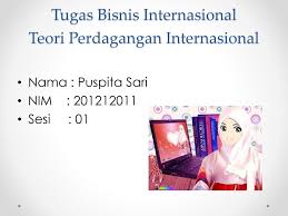 Check spelling or type a new query. Tugas Bisnis Internasional Teori Perdagangan Internasional Ppt Download
