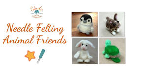 Summer 2026: Needlefelting: Animal Friends (ages 8-12)