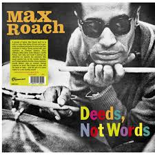 Max Roach Deeds, Not Words Numbered Limited Edition Import LP (Clear Vinyl)