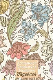 38 bestbewertet vorlage sie kennen müssen. Achtsamkeit Dankbarkeit Meditation Tagebuch Blumenzauber Dankbarkeitstagebuch Zum Selber Ausfullen I Tagebuc Floral Background Background Vintage Pattern