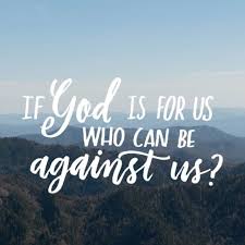 The answer is no one. If God Is For Us Who Can Be Against Us Daily Bible Readings