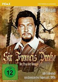 January 28, 1596 puerto bello the english navigator sir francis drake was the first of his countrymen to sail around the world. Amazon Com Sir Francis Drake Der Pirat Der Konigin Alle 13 Deutsch Synchronisierten Folgen Der Abenteuerserie Pidax Serien Klassiker Dvd 1962 Morgan Terence Kent Jean Crawford Michael Delgado Roger Scott Alex Reid