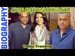Untold Story Of Gautham Vasudev Menon Gautham Menon Wife Director Gautham Menon Biography Youtube