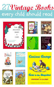 As of today we have 78,932,235 ebooks for you to download for free. 27 Vintage Books Every Child Should Read No Time For Flash Cards