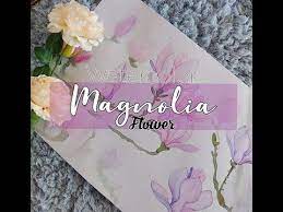 Watercolor Magnolia Flower Youtube Videos