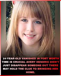 Avery Hendrix, just 14 years old, has been missing since January 25, 2026,  in Fort Worth, Texas. Her family is desperate for answers, holding onto  hope that she is safe—but every hour