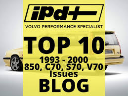 IPD Volvo's Top 10 Most Common Problems with 1993-2000 850 ...