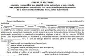 Restituirea sumelor reprezentând taxa specială pentru autoturisme şi autovehicule, taxa pe poluare pentru autovehicule şi taxa pentru emisiile poluante provenite de la autovehicule se va face până cel târziu până la 31 decembrie 2018, iar pentru timbrul de mediu pentru autovehicule până la 31 martie. Cerere Restituire Taxa Auto 2018 Modelul Care Trebuie Completat PanÄƒ Pe 31 August