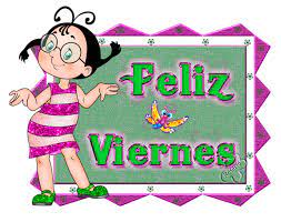 El Rincon De Mis Imagenes Feliz Viernes Munequita Feliz Viernes Feliz Viernes Bendiciones Viernes Gif Animado