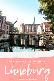 Dein Tagesausflug Nach Luneburg Tagesausflug Ausflug Nordamerika Reisen
