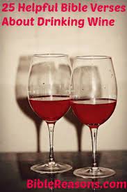 25 Helpful Bible Verses About Drinking Wine