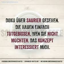 Doku Uber Saurier Witzige Spruche Lustige Spruche Sarkastische Spruche