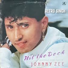 In the words of ‘THE ROCK’, one of my favourite wrestlers…, “FINALLY…Retro  Singh has got a copy of Johnny Zee’s ‘HIT THE DECK’ for sale