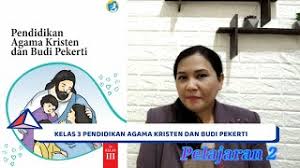 Selain materi pelajaran yang disajikan secara lengkap namun padat, juga banyaknya latihan soal yang diberikan per kd. Pendidikan Agama Kristen Dan Budi Pekerti Kelas 3 Pelajaran 2 Youtube