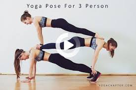 3 Person Yoga Poses Yoga For Three People Beginner Easy Hard 15 Best Yoga Poses Yoga Poses For Beginners 3 Person Yoga Poses Yoga Poses