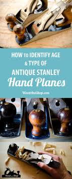 How To Identify Stanley Hand Plane Age And Type Type Study