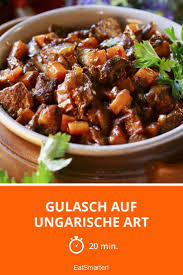 Gulasch Auf Ungarische Art Rezept Gulasch Lebensmittel Essen Und Rezepte