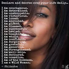 Explore 89 beautiful woman quotes by authors including mary j. Declare And Decree Over Your Life Daily I Am Courageous I Am Determined I Am Unstoppable I Am Victorious I Wild Woman Self Love Quotes Unstoppable Quotes
