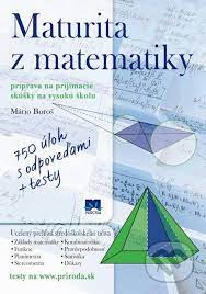 Příklady jsem vybíral tak, aby pokryly všechna témata státní maturity z matematiky a ještě trochu navíc. Kniha Maturita Z Matematiky Mario Boros Martinus