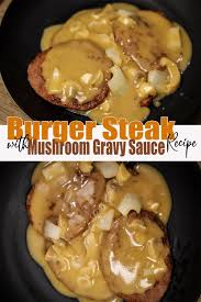 Bring the gravy to a simmer over medium heat, scraping up any browned bits from the bottom of the pan. Burger Steak With Mushroom Gravy Sauce Gravy Sauce Recipe Mushroom Gravy Steamed Fish Recipes