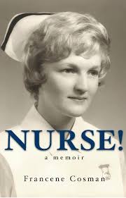 Nurse! A Memoir by Francene Cosman (Book Review #1553)