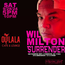 Stream Wil Milton LIVE @ Surrender-Oulala, Long Island NY 9.28.24 by Wil  Milton