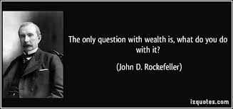 Rockefeller Quotes On Wealth Quotesgram