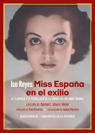 Miss España en el exilio: El flamenco y el estrellato en la Europa de los  años treinta: 131 (Biblioteca de la Memoria, Serie Menor) : Reyes, Isa, ...