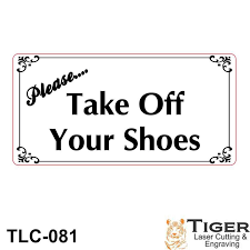 Sign, saftey, take your shoes off, no shoes, shoes, aftermarket parts, animals, cartoon, claws. Please Take Off Your Shoes Sign Plaque In 30 Colours 3 Small Sizes Tiger Laser Cutting Engraving