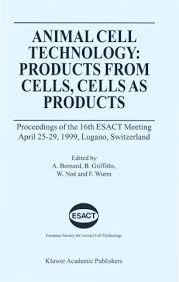 Animal cell technology industrial platform. Animal Cell Technology Products From Cells Cells As Products Springerlink