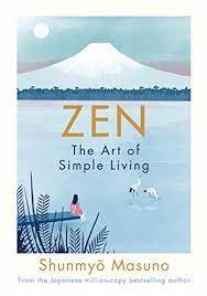 They know that intuition is. Zen The Art Of Simple Living English Edition Ebook Masuno Shunmyo Goldhawk Harry Goldhawk Zanna Amazon De Kindle Shop