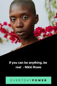 100 Be Real Quotes To Celebrate The Real You 2021