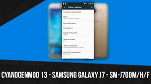 Cyanogenmod 13 Samsung Galaxy J7 Sm J700m H F Youtube
