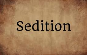 Sedition — sedition, treason are comparable when they mean an offense against a state to which or a sovereign to whom one owes allegiance. The Seditious Yes I Said It Acts Of The Republican Party