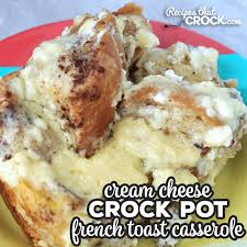 Cream Cheese Crock Pot French Toast Casserole Recipes That Crock