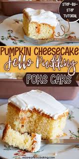 Pumpkin Cheesecake Jello Pudding Poke Cake Recipe Decadent Chocolate Desserts Pumpkin Cheesecake Dessert Recipes Easy