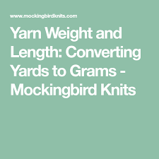 Yarn Weight And Length Converting Yards To Grams Wool