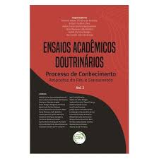 ENSAIOS ACADÊMICOS DOUTRINÁRIOS. PROCESSO DE CONHECIMENTO RESPOSTAS DO RÉU  E SANEAMENTO COLEÇÃO ENSA