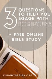 See full list on freebiblestudyguides.org 3 Questions To Help You Engage With Scripture Free Online Bible Study