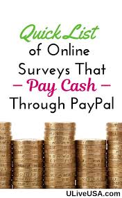 Quick List Of Online Surveys That Pay Cash Through Paypal Uliveusa Online Surveys Online Surveys That Pay Surveys That Pay Cash