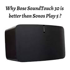 Genius alone is a fantastic feature. Bose Soundtouch 30 Vs Sonos Play 5 In 2020 Sonos Play Sonos Play 5 Sonos