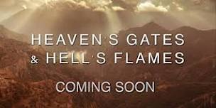 Heaven's Gates & Hell's Flames