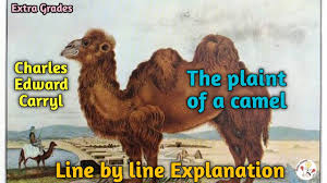And the horse went away and told the man. The Plaint Of The Camel Charles Edward Carryl Line By Line Explanation Youtube