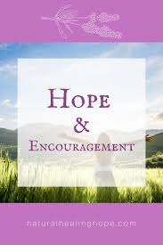 Messages That Offer Hope Encouragement To Overcome Struggles In Life And The Journey To Better Health And Wellbeing Hope Encouragement Health And Wellbeing