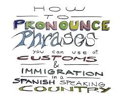 The beach and island peoples are always very friendly and very easy to communicate. Spanish Phrases You Can Use At Customs And Immigration In A Spanish Speaking Country Spanish For Your Job