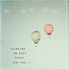 Together We Will Touch The Sky Pictures Photos And Images For Facebook Tumblr Pinterest And Twitter