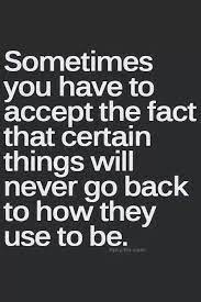 Sometimes You Have To Accept The Fact That Certain Things Move On Quotes Inspirational Quotes Quotations